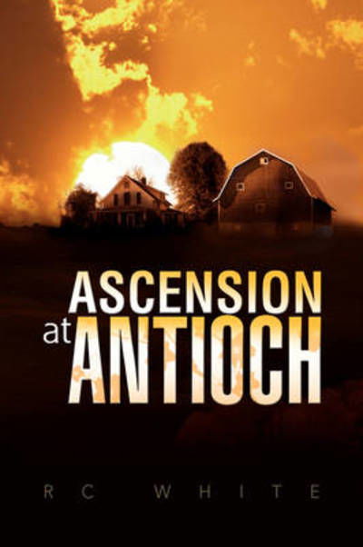 Cover for Rc White · Ascension at Antioch (Innbunden bok) (2008)
