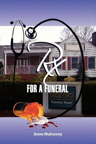 Cover for Anne Mulroony · Rx for a Funeral (Hardcover Book) (2009)
