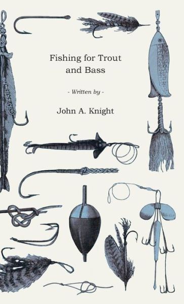 Cover for John Knight · Fishing for Trout and Bass (Hardcover Book) (2010)