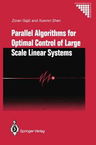 Cover for Zoran Gajic · Parallel Algorithms for Optimal Control of Large Scale Linear Systems - Communications and Control Engineering (Paperback Book) [Softcover reprint of the original 1st ed. 1993 edition] (2011)