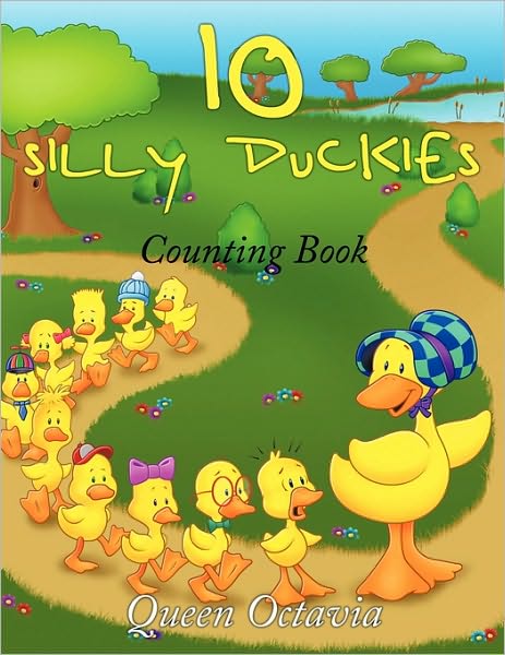 Cover for Octavia Queen Octavia · 10 Silly Duckies: Counting Book (Paperback Book) (2010)