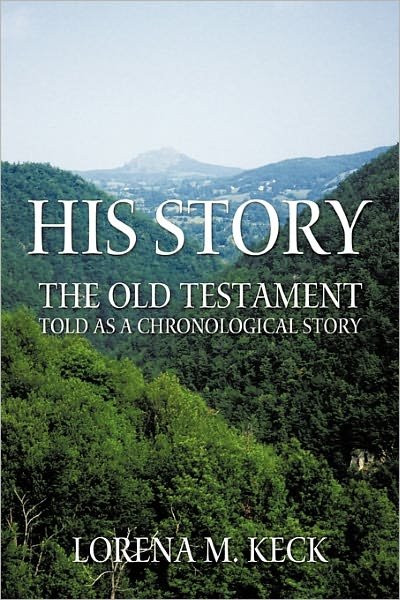 Cover for Lorena M. Keck · His Story: the Old Testament Told As a Chronological Story (Paperback Bog) (2010)