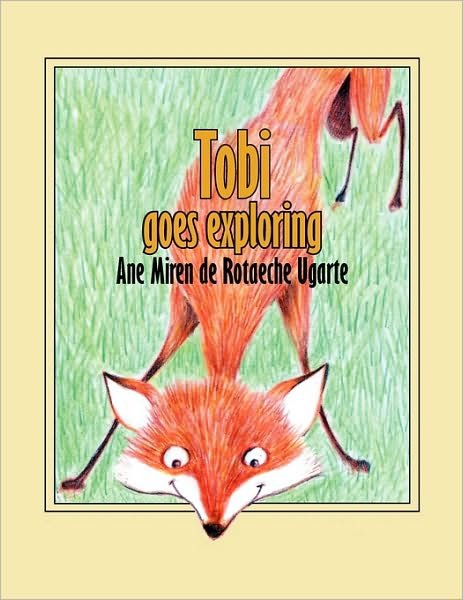 Cover for Ane Miren De Rotaeche Ugarte · Tobi Goes Exploring (Pocketbok) (2010)
