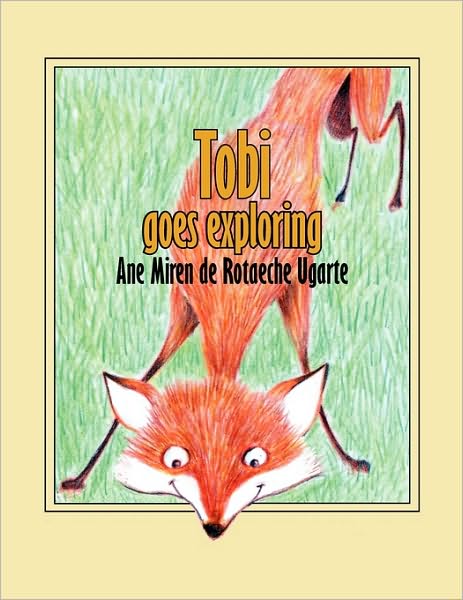 Cover for Ane Miren De Rotaeche Ugarte · Tobi Goes Exploring (Taschenbuch) (2010)