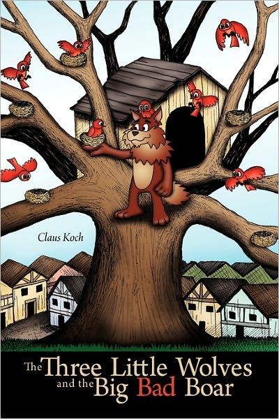 Cover for Claus Koch · The Three Little Wolves and the Big Bad Boar (Paperback Book) (2011)