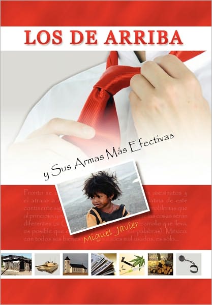 Cover for Miguel Javier · Los De Arriba Y Sus Armas Mas Efectivas (Paperback Book) [Spanish edition] (2011)