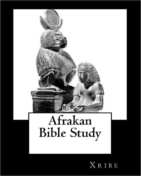 Afrakan Bible Study - Xribe - Bücher - CreateSpace Independent Publishing Platf - 9781456464219 - 17. Dezember 2010