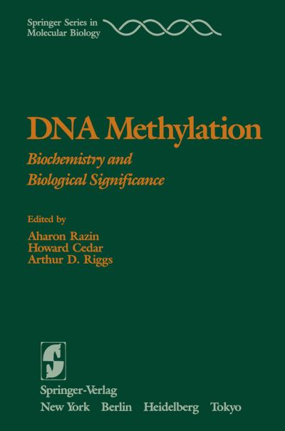 Cover for A Razin · DNA Methylation: Biochemistry and Biological Significance - Springer Series in Molecular and Cell Biology (Paperback Book) [Softcover reprint of the original 1st ed. 1984 edition] (2011)