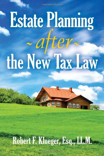 Cover for Robert F Klueger · Estate Planning After the New Tax Law (Paperback Book) (2011)