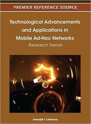 Cover for Kamaljit I Lakhtaria · Technological Advancements and Applications in Mobile Ad-Hoc Networks: Research Trends (Gebundenes Buch) (2012)