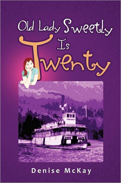 Cover for Denise Mckay · Old Lady Sweetly is Twenty (Paperback Book) (2012)