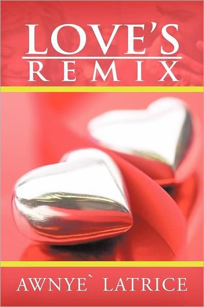 Cover for Awnye Latrice · Love's Remix (Paperback Bog) (2012)