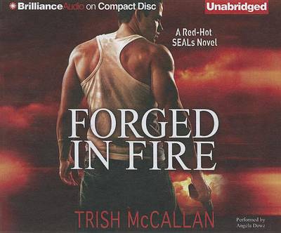 Cover for Trish Mccallan · Forged in Fire (A Red-hot Seals Novel) (Audiobook (CD)) [Unabridged edition] (2012)