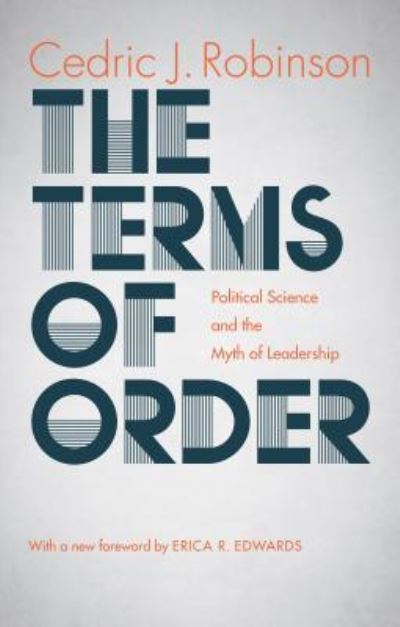 Cover for Cedric J. Robinson · The Terms of Order: Political Science and the Myth of Leadership (Paperback Book) (2016)