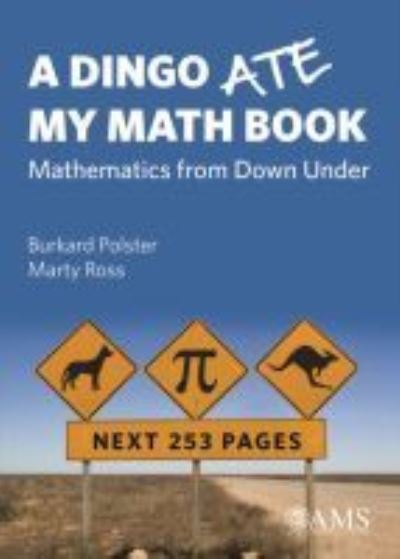 Cover for Burkard Polster · A Dingo Ate My Math Book: Mathematics from Down Under - Monograph Books (Paperback Book) (2018)