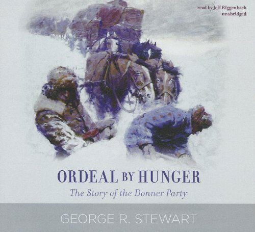 Cover for George R. Stewart · Ordeal by Hunger: the Story of the Donner Party (Audiobook (CD)) [Library, Unabridged Library edition] (2012)