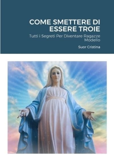 Cover for Suor Cristina · Come Smettere Di Essere Troie (Bog) (2023)