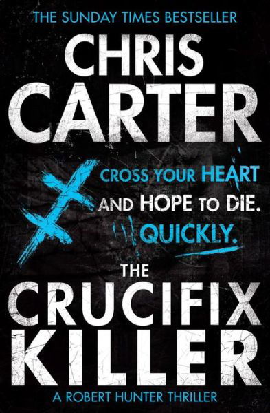 The Crucifix Killer: A brilliant serial killer thriller, featuring the unstoppable Robert Hunter - Chris Carter - Kirjat - Simon & Schuster Ltd - 9781471128219 - torstai 31. tammikuuta 2013