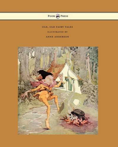 Cover for Old, Old Fairy Tales - Illustrated by Anne Anderson (Paperback Book) (2014)