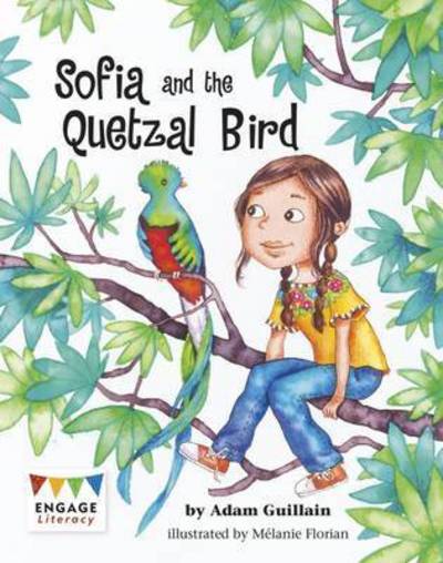 Cover for Adam Guillain · Sofia and the Quetzal Bird - Engage Literacy Grey (Paperback Book) (2016)