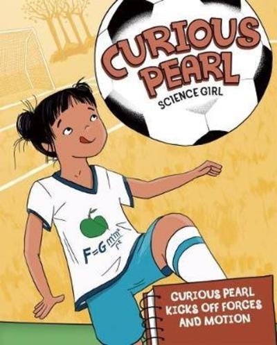 Cover for Eric Braun · Curious Pearl Kicks Off Forces and Motion - Curious Pearl, Science Girl (Paperback Book) (2018)