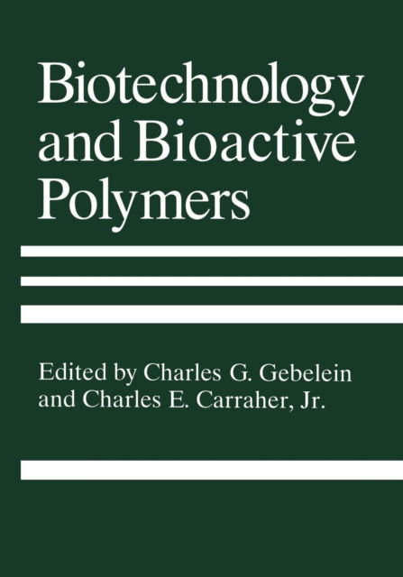 Cover for Carraher, Charles E, Jr · Biotechnology and Bioactive Polymers (Pocketbok) [Softcover reprint of the original 1st ed. 1994 edition] (2013)