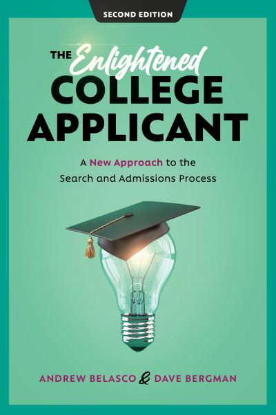 The Enlightened College Applicant: A New Approach to the Search and Admissions Process - Andrew Belasco - Books - Bloomsbury Publishing Plc - 9781475865219 - May 15, 2023