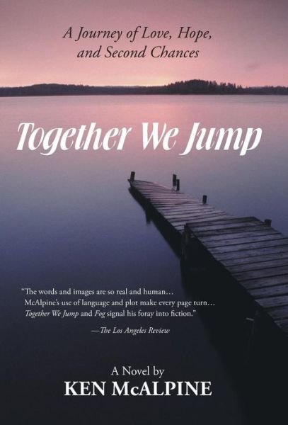 Cover for Ken Mcalpine · Together We Jump: a Journey of Love, Hope and Second Chances (Gebundenes Buch) (2013)