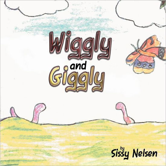 Cover for Sissy Nelsen · Wiggly and Giggly (Paperback Book) (2012)