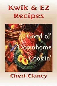 Cover for Cheri Clancy · Kwik &amp; Ez Recipes: the Easy Path to Good Cookin' (Paperback Book) (2012)