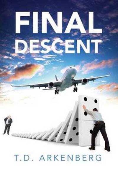 Cover for T D Arkenberg · Final Descent (Gebundenes Buch) (2013)