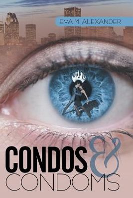 Cover for Eva M Alexander · Condos &amp; Condoms (Inbunden Bok) (2015)