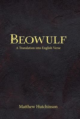 Cover for Matthew Hutchinson · Beowulf A Translation into English Verse (Book) (2020)