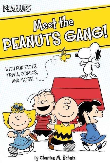 Cover for Charles M Schulz · Meet the Peanuts Gang!: with Fun Facts, Trivia, Comics, and More! (Paperback Book) (2015)