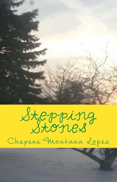 Cover for Cheyene Montana Lopez · Stepping Stones: Stones of Poetry (Paperback Bog) (2013)