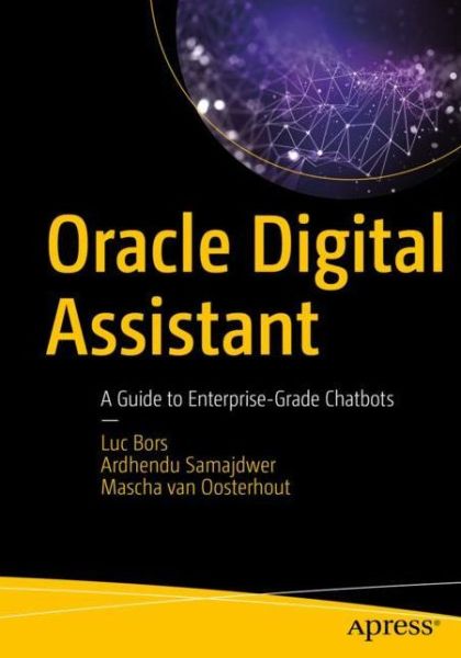 Cover for Luc Bors · Oracle Digital Assistant: A Guide to Enterprise-Grade Chatbots (Paperback Book) [1st edition] (2019)