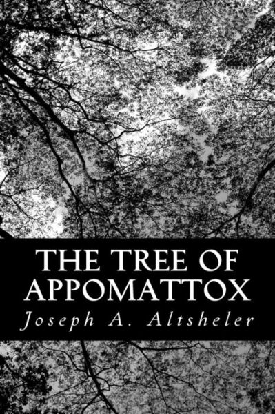 Cover for Joseph a Altsheler · The Tree of Appomattox: a Story of the Civil War's Close (Pocketbok) (2013)