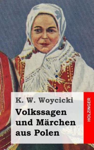Cover for K W Woycicki · Volkssagen und Marchen aus Polen (Paperback Book) (2013)