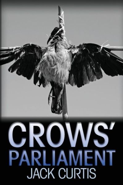 Cover for Jack Curtis · Crows' Parliament (Paperback Book) [Lrg edition] (2014)