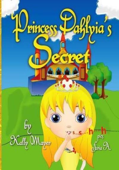 Cover for Kally Mayer · Princess Dahlyia's Secret (Paperback Bog) (2013)