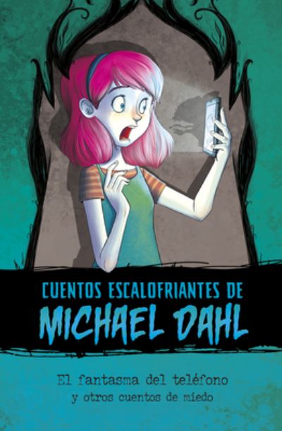 Cover for Michael Dahl · El Fantasma del Telefono Y Otros Cuentos de Miedo (Gebundenes Buch) (2020)