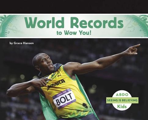 World Records to Wow You! - Seeing Is Believing - Grace Hansen - Books - Capstone Classroom - 9781496613219 - 2017