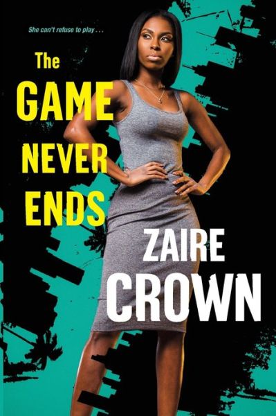 Cover for Zaire Crown · The Game Never Ends (Paperback Book) (2020)