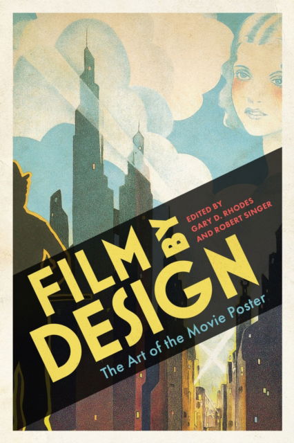 Cover for Film by Design: The Art of the Movie Poster (Paperback Book) (2024)