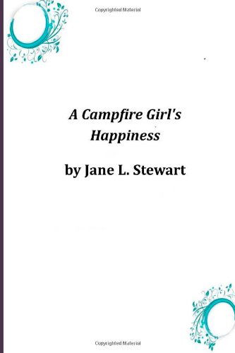 Cover for Jane L. Stewart · A Campfire Girl's Happiness (Taschenbuch) (2014)