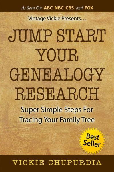 Jump Start Your Genealogy Research: Super Simple Steps for Tracing Your Family Tree - Vickie Chupurdia - Bücher - Createspace - 9781497520219 - 20. Juni 2014
