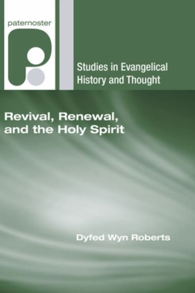 Cover for Dyfed Wyn Roberts · Revival, Renewal, and the Holy Spirit (Innbunden bok) (2009)