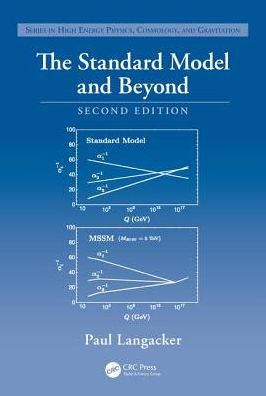 Cover for Langacker, Paul (Institute for Advanced Study, Princeton, New Jersey, USA) · The Standard Model and Beyond - Series in High Energy Physics, Cosmology and Gravitation (Hardcover Book) (2017)