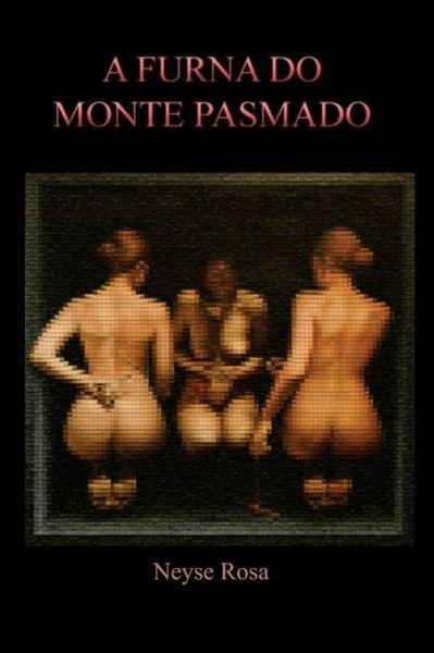 Cover for Neyse Rosa · A Furna Do Monte Pasmado (Pocketbok) (2014)