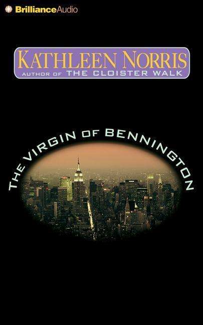 The Virgin of Bennington - Kathleen Norris - Music - Brilliance Audio - 9781501272219 - June 1, 2015